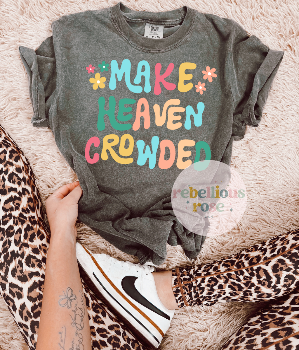 Make Heaven Crowded Graphic T-shirt